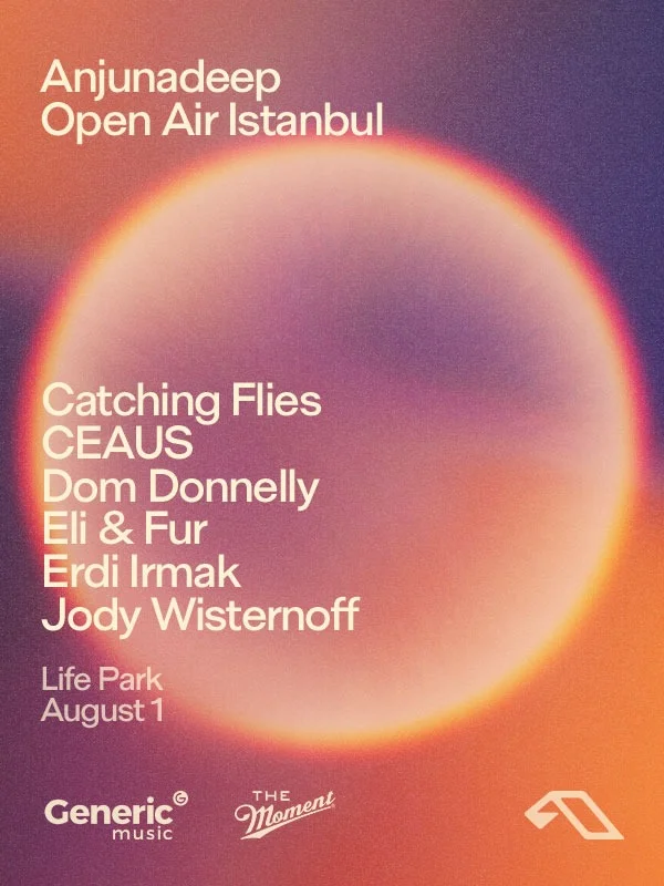 Anjunadeep Open Air İstanbul, 1 Ağustos'ta Life Park'ta