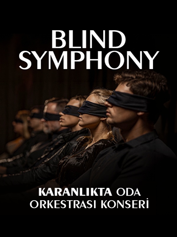 Blind Symphony 16 Ekim'de Antalya Türkan Şoray Kültür Merkezi'nde