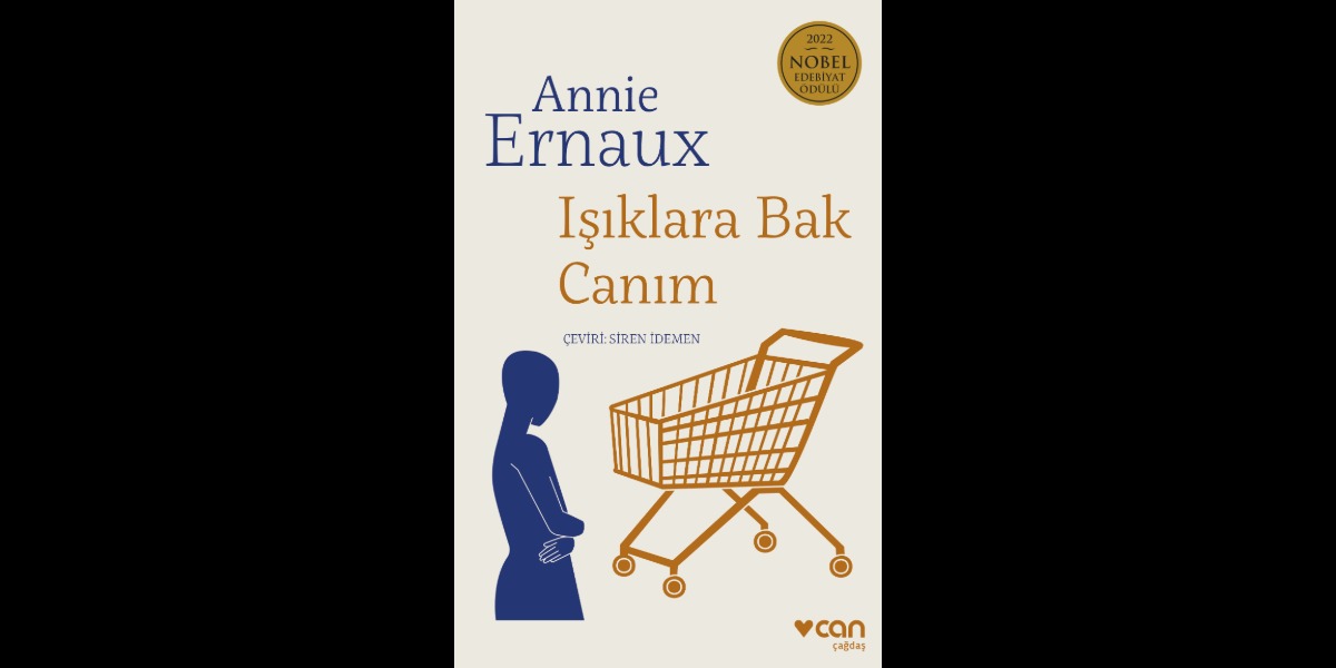 Annie Ernaux'dan Yeni Roman: Işıklara Bak Canım