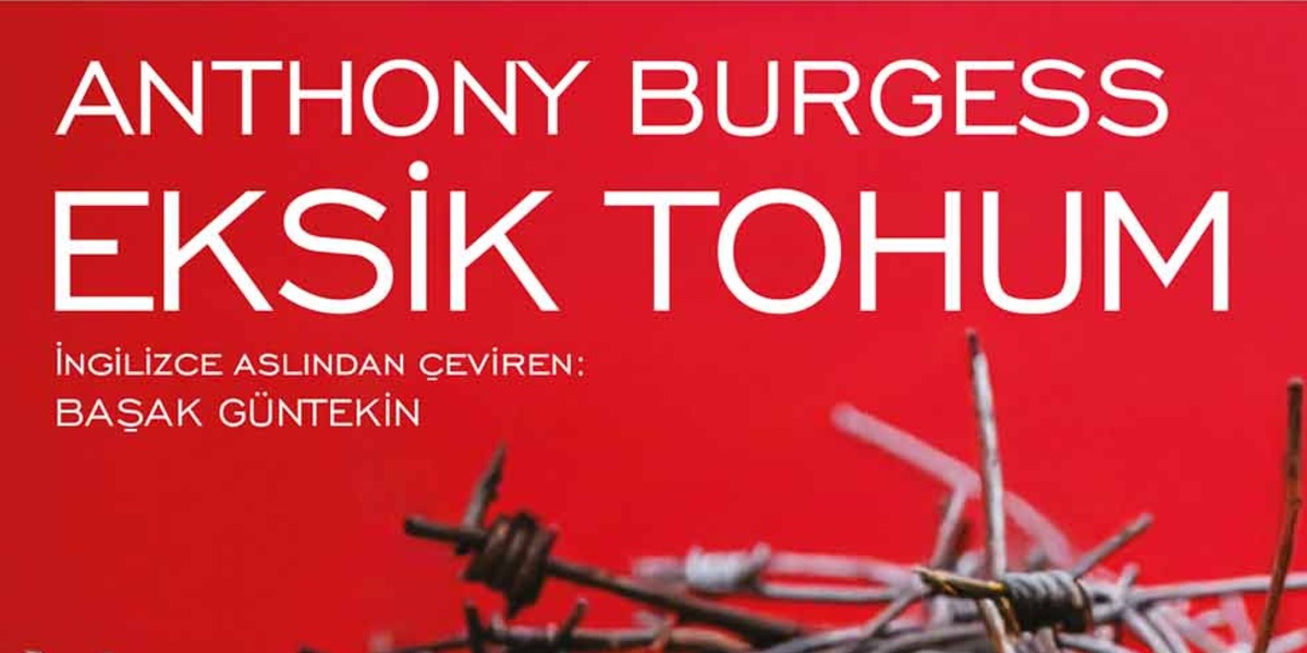 Eksik Tohum: Anthony Burgess İş Kültür'de