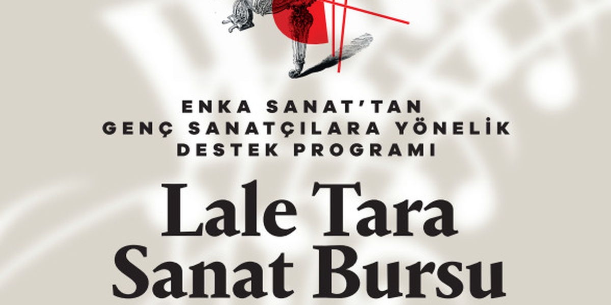 Lale Tara Sanat Bursu Başvuruları 1 Haziran'da