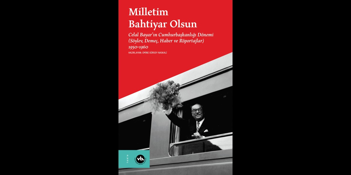 Celal Bayar'ın 10 Yılı: Milletim Bahtiyar Olsun