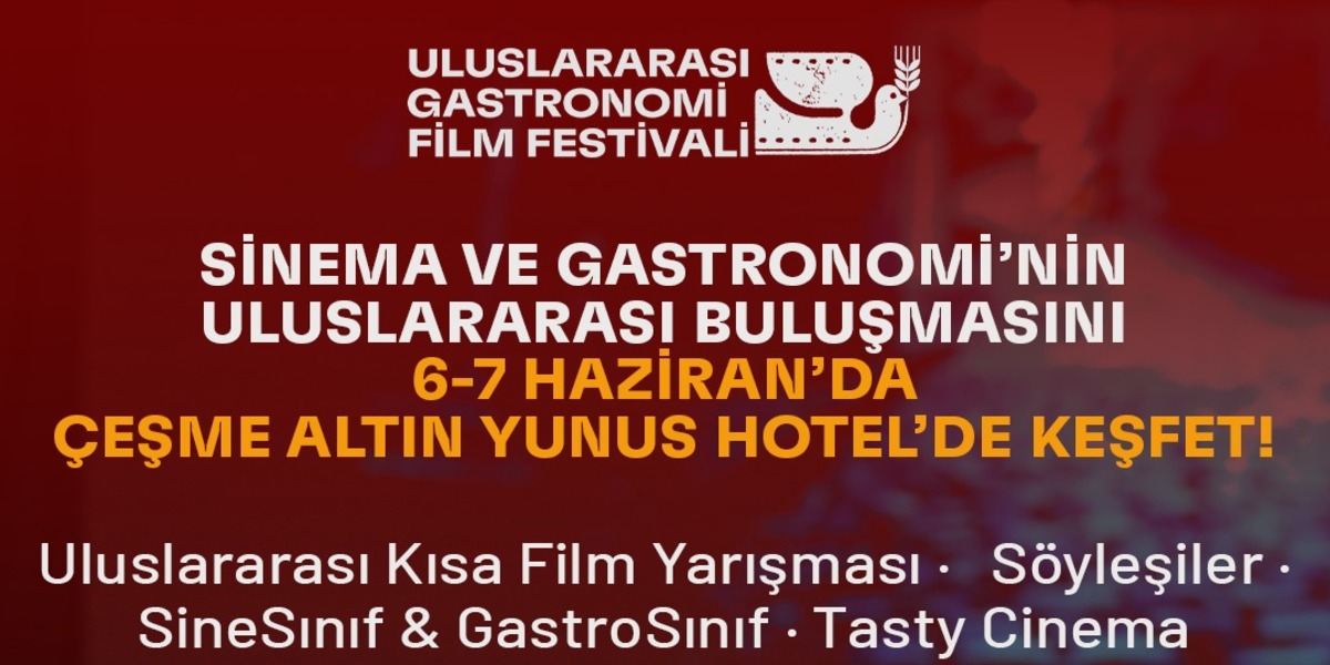 Gastronomi ve Sinema Çeşme'de Buluşuyor