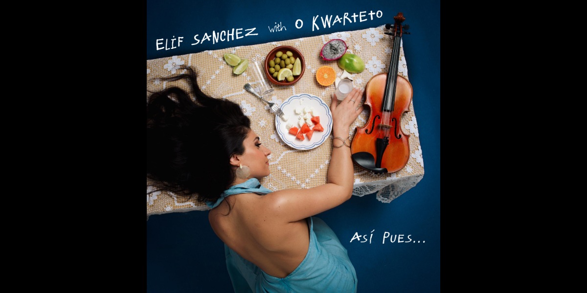 Elif Sanchez'in 'Asi Pues' Albümüyle Sınırları Aşan Sesler