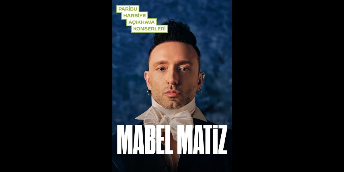 Mabel Matiz 26 Temmuz'da Harbiye Açıkhava'da Konser Verecek
