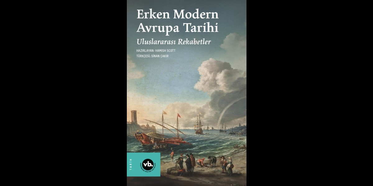 VBKY'den Erken Modern Avrupa Tarihi: Uluslararası Rekabetler