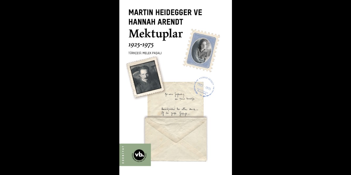 Heidegger Ve Arendt'in Mektupları: Aşk, Felsefe Ve İhanet