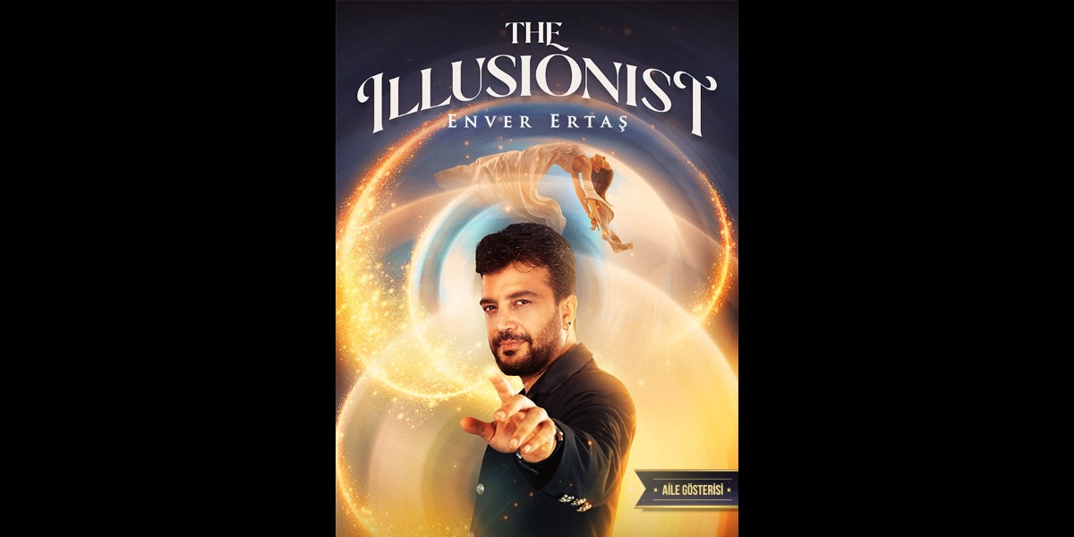 Enver Ertaş'tan 'The Illusionist': Sihirli Bir Aile Şöleni