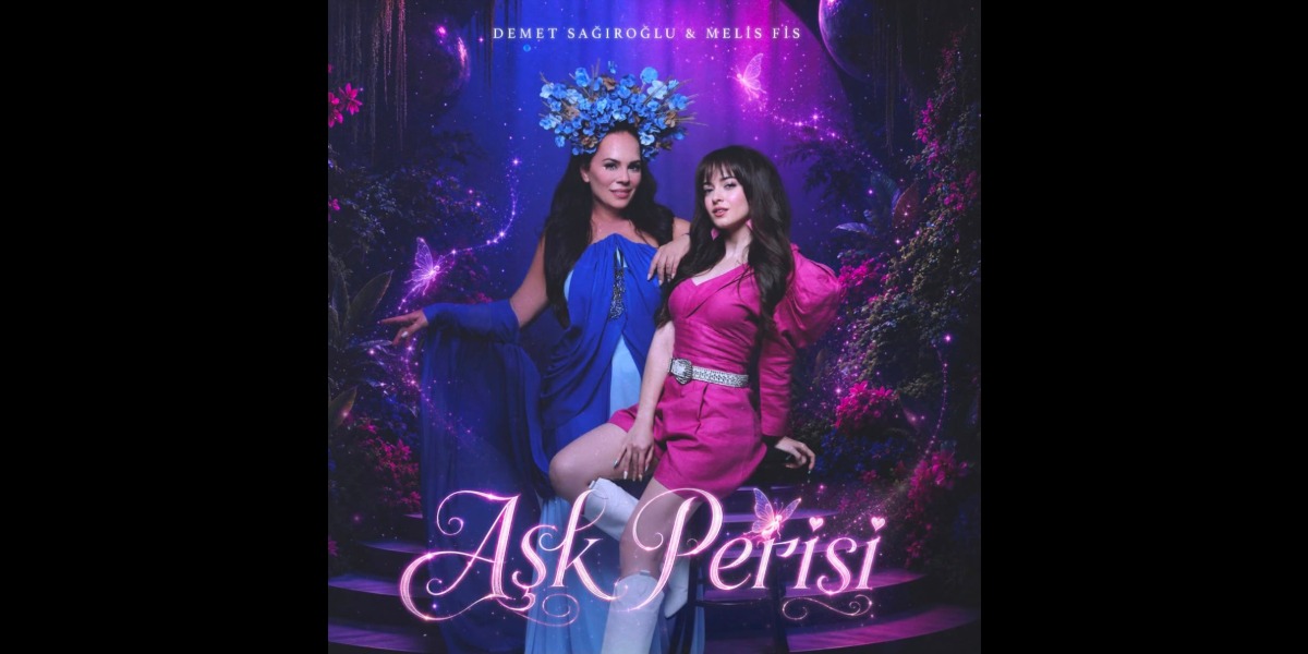 Demet Sağıroğlu ve Melis Fis Düeti : Aşk Perisi