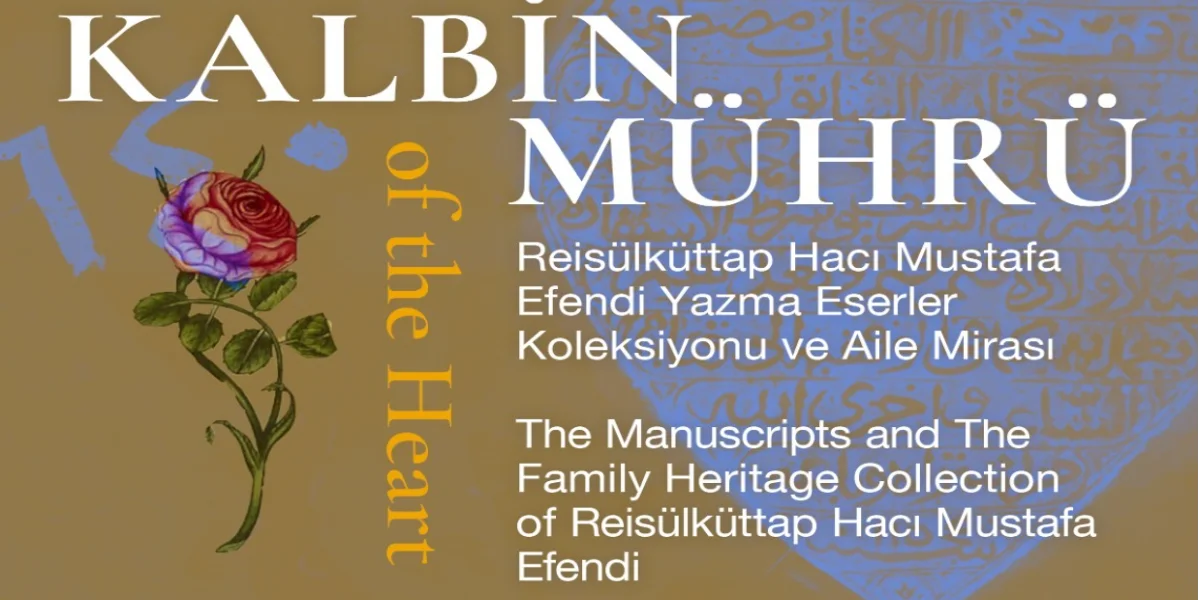 Kalbin Mührü Sergisi Osmanlı Mirasını Yeniden Birleştiriyor