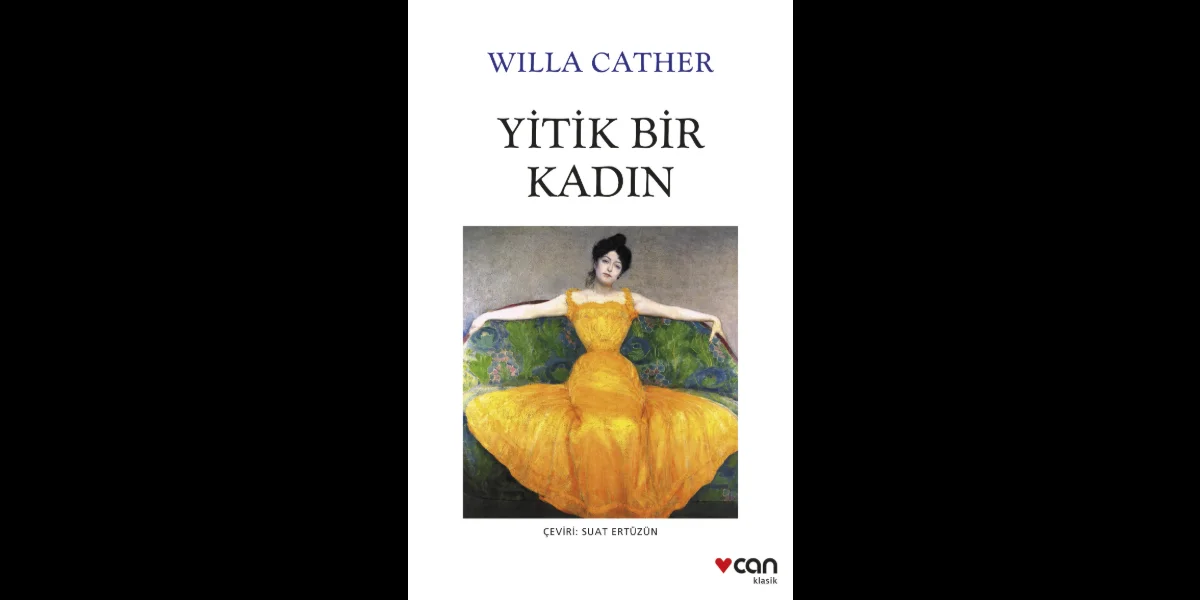 Willa Cather'ın Zamansız Klasiği Yitik Bir Kadın Yeniden Raflarda