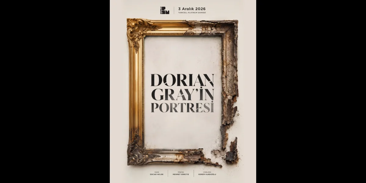 Dorian Gray'in Portresi Zorlu PSM Sahnesinde Yeniden Canlanıyor