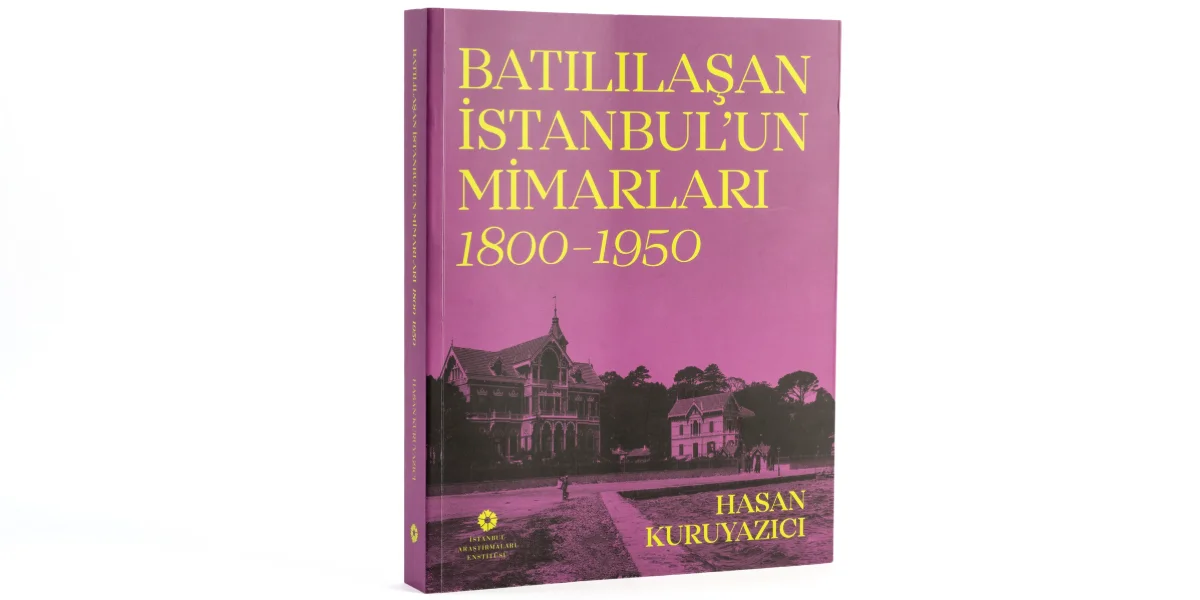 Batılılaşan İstanbul'un Mimarları Kitabı Okurla Buluştu