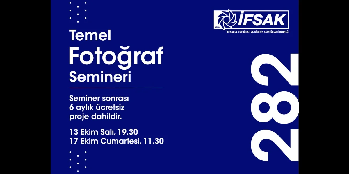 İFSAK'tan 282. Dönem Temel Fotoğraf Semineri: Sanata İlk Adım