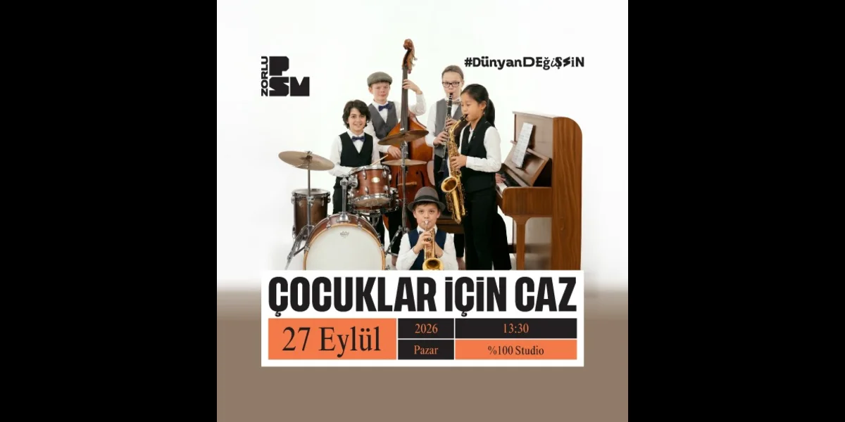 Zorlu PSM'de Çocuklar İçin Caz Ve Beatles Rüzgarı Esecek